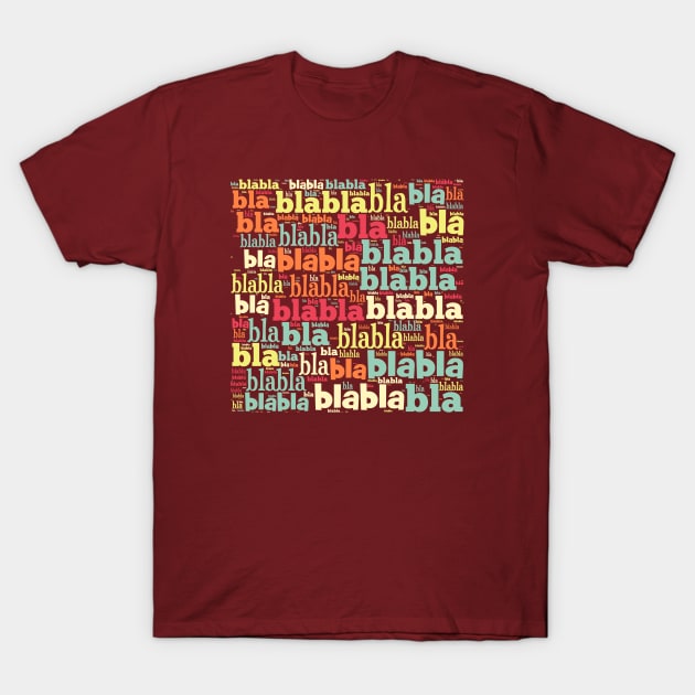 Bla bla bla T-Shirt by Superfunky